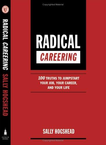 Sally Hogshead: Radical Careering (Paperback, 2005, Gotham)