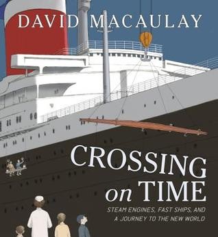 David Macaulay: Crossing on Time (Hardcover, 2019, Roaring Brook Press)