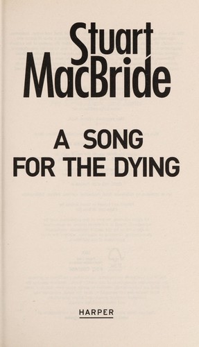 Stuart MacBride: A song for the dying (2014, Harper)
