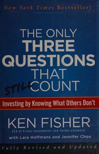 Kenneth L. Fisher: The only three questions that still count (2012, John Wiley & Sons)