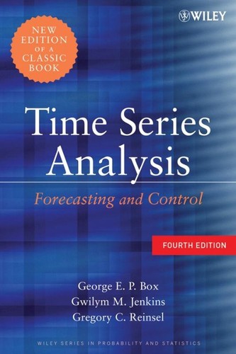 George E. P. Box, Gwilym M. Jenkins, Gregory C. Reinsel: Time Series Analysis (Hardcover, 2008, Wiley-Interscience)