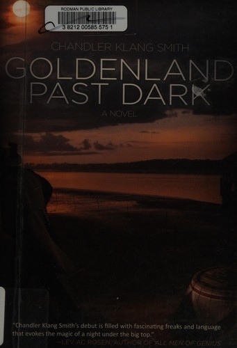 Chandler Klang Smith: Goldenland past dark (Paperback, 2013, ChiZine Publications)