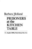 Barbara Holland: Prisoners at the kitchen table (1979, Houghton Mifflin/Clarion Books)