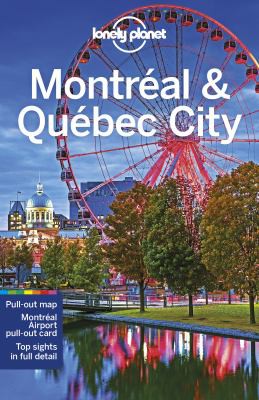 Lonely Planet: Lonely Planet Montreal and Quebec City
