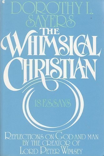 Dorothy L. Sayers: The whimsical Christian (1987, Collier Books)