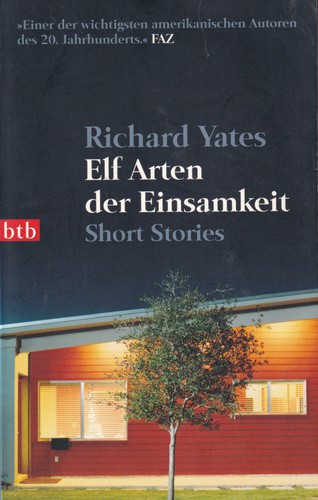 Richard Yates: Elf Arten der Einsamkeit (German language, 2007, btb)