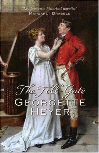 Georgette Heyer, Georgette Heyer: Toll-Gate, The (Paperback, 2005, Arrow)