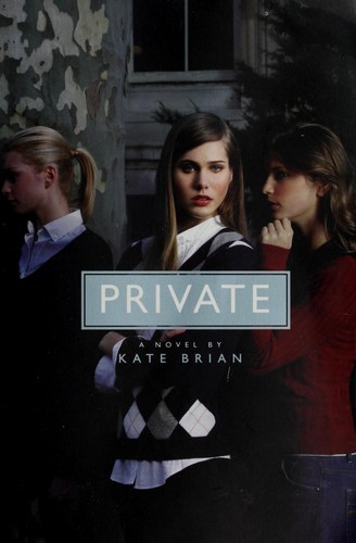 Kate Brian: Private (Private #1) (2006, Simon Pulse)