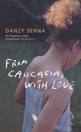Danzy Senna: From Caucasia, with Love (Paperback, Bloomsbury Publishing PLC)