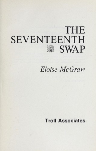 Eloise Jarvis McGraw: The seventeenth swap (1987, Troll Associates)