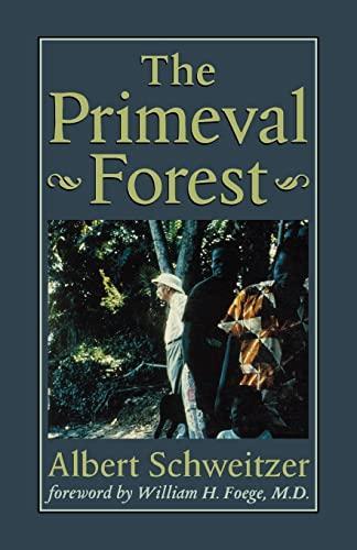 Albert Schweitzer: The primeval forest (1998, Johns Hopkins University Press)