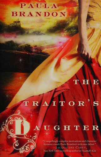 Paula Brandon: The traitor's daughter (2011, Spectra Ballantine Books)