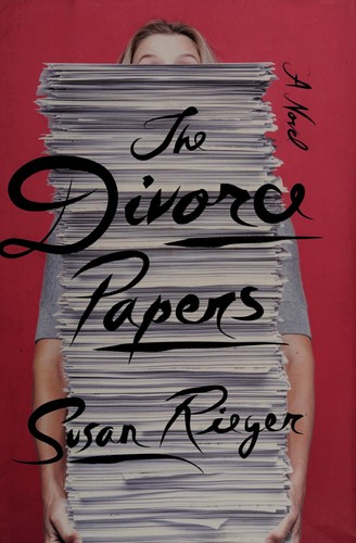 Susan Rieger: The Divorce Papers (2014, Crown)