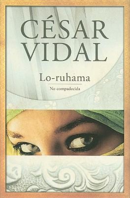 Cesar Vidal: Loruhama No Compadecida (2009, Grupo Nelson)