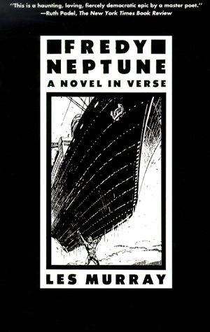 Les Murray: Fredy Neptune (2000, Farrar, Straus and Giroux)