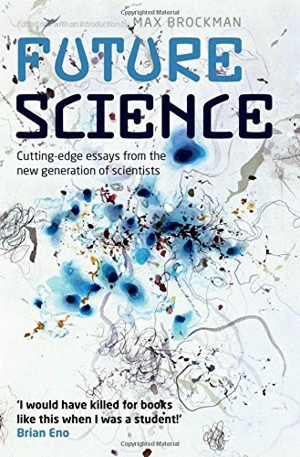 Max Brockman: Future Science: Essays from the Cutting Edge (2011, Oxford University Press)