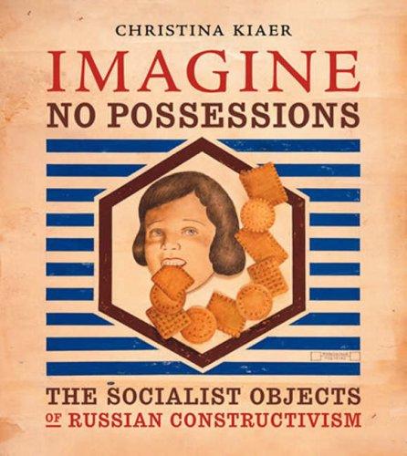 Christina Kiaer: Imagine No Possessions (Paperback, The MIT Press)
