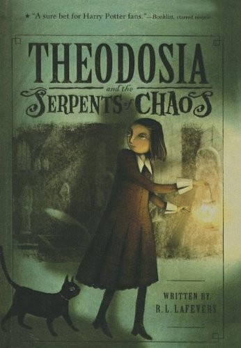 Yoko Tanaka, R L LaFevers: Theodosia and the Serpents of Chaos (Hardcover, 2008, Perfection Learning)