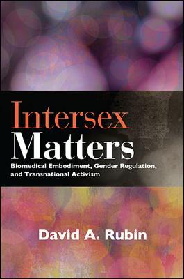 David RUBIN, David A. Rubin: Intersex Matters (2017, State University of New York Press)
