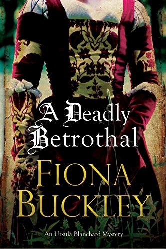Fiona Buckley: A Deadly Betrothal (Hardcover, 2018, Severn House Publishers, Severn House Publishers, Limited)