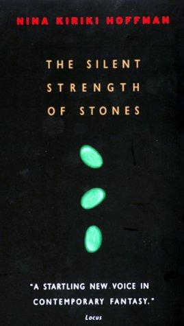 Nina Kiriki Hoffman: The Silent Strength of Stones (A Chapel Hollow Novel) (1995, Eos)