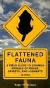 Roger M. Knutson: Flattened Fauna (Paperback, 2006, Ten Speed Press)