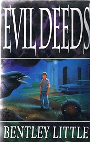 Bentley Little: Evil Deeds (Hardcover, Headline Book Publishing)