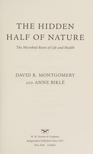 David R. Montgomery: The hidden half of nature (2016, W.W. Norton & Company)