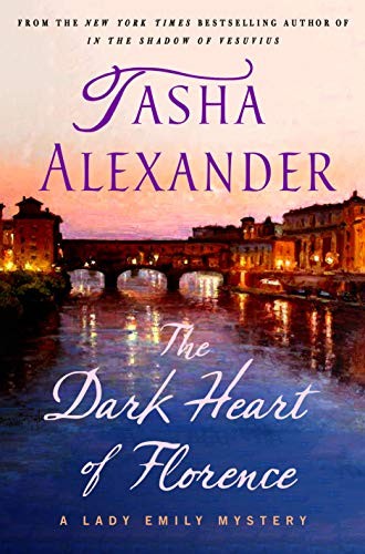 Tasha Alexander: The Dark Heart of Florence (Hardcover, 2021, Minotaur Books)