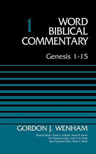 David Allen Hubbard, Glenn W. Barker, John D. W. Watts, Ralph P. Martin, Gordon John Wenham: Genesis 1-15, Volume 1 (Hardcover, Zondervan Academic)