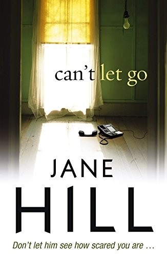 Jane Hill: Can't Let Go (2009, Arrow Books)