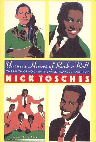 Nick Tosches: Unsung heroes of rock 'n' roll (1991)