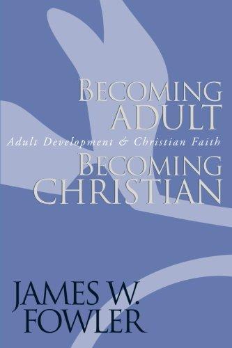 James W. Fowler: Becoming Adult, Becoming Christian : Adult Development and Christian Faith (2000)