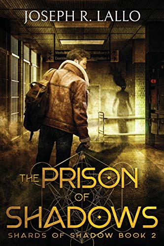 Joseph R Lallo: The Prison of Shadows (Paperback, 2019, Joseph Lallo)
