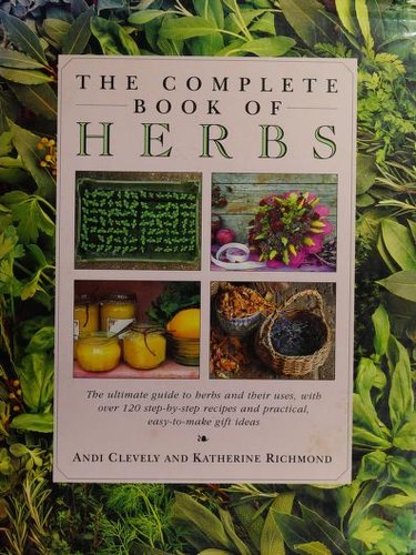 A. M. Clevely, Andi Clevely, A. M. Clevely, Katherine Richmond: Complete Book of Herbs (1995, Readon Publications Incorporated)