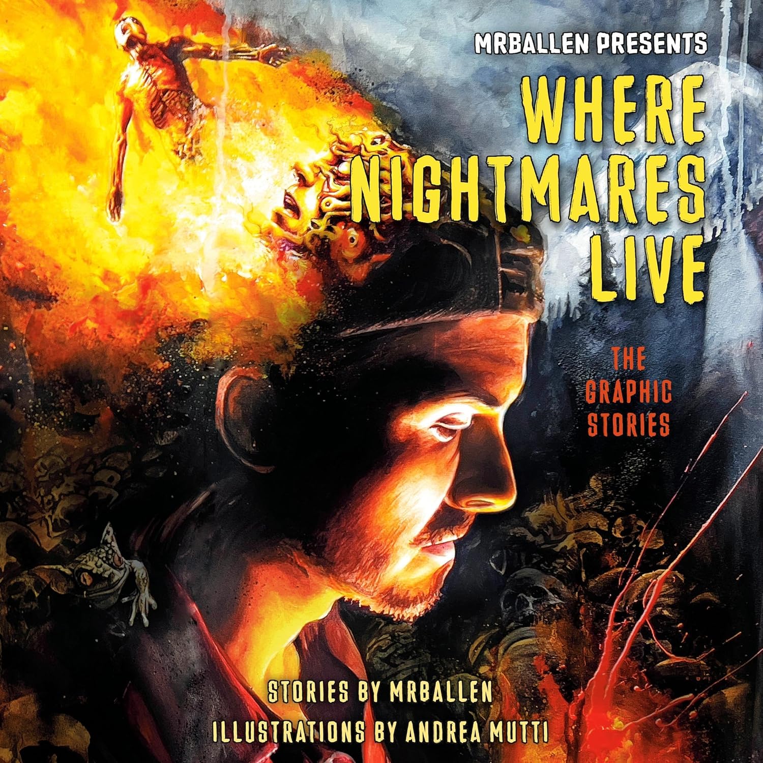 Andrea Mutti, MrBallen, Robert Venditti: MrBallen Presents : Where Nightmares Live (2025, Potter/Ten Speed/Harmony/Rodale)