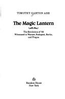 Timothy Garton Ash: The magic lantern (1990, Random House)