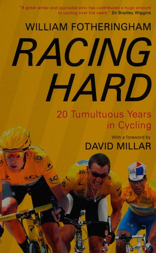 William Fotheringham: Racing Hard (2013, Faber & Faber, Limited)