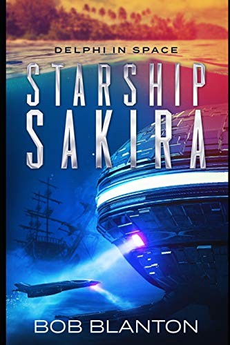 bob blanton: Starship Sakira (Paperback, 2019, Independently published)