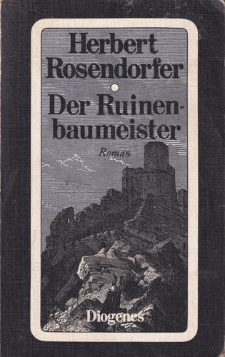 Herbert Rosendorfer: Der Ruinenbaumeister (German language, 1976, Diogenes)