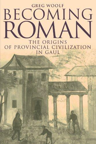 Greg Woolf: Becoming Roman: The Origins of Provincial Civilization in Gaul (1998, Cambridge University Press)