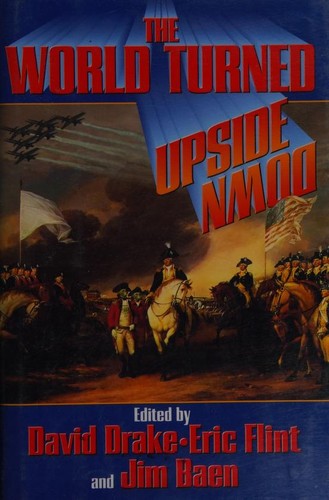 Isaac Asimov, Eric Flint, David Drake, Jim Baen: The world turned upside down (2005, Baen Books)