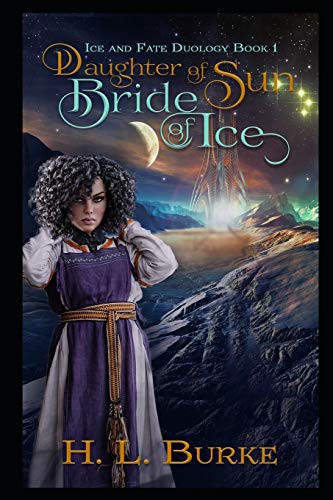 H. L. Burke: Daughter of Sun, Bride of Ice (Paperback, 2019, Independently published, Independently Published)