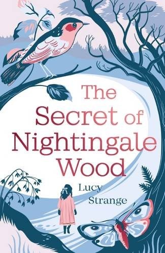 Lucy Strange: The Secret of Nightingale Wood [Oct 06, 2016] Strange, Lucy (2016, Chicken House)