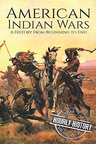Hourly History: American Indian Wars (Paperback, 2019, Independently published)
