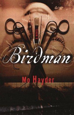 Mo Hayder: Birdman (1999, Doubleday)