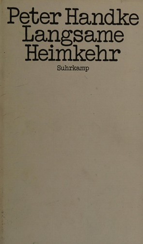 Peter Handke: Langsame Heimkehr (German language, 1979, Suhrkamp)