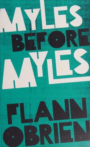 Flann O'Brien, John Wyse Jackson: Myles Before Myles (2012, Lilliput Press, Limited, The)