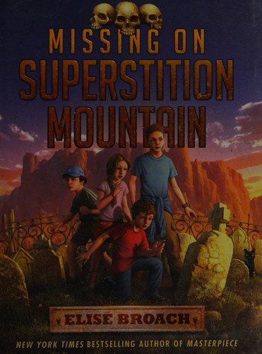 Elise Broach: Missing on Superstition Mountain (2011, Henry Holt)