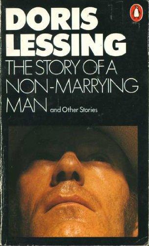 Doris Lessing: The story of a non-marrying man, and other stories